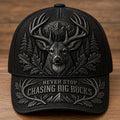 Never Stop Chasing Big Bucks – Deer Hunting Cap VTTHA00043